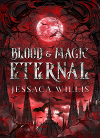 Jessaca Willis — Blood & Magic Eternal #1 (SL)