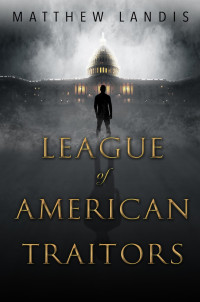 Matthew Landis — League of American Traitors