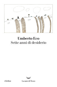 Umberto Eco — Sette anni di desiderio