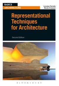 Lorraine Farrelly;Nicola Crowson; — Representational Techniques for Architecture