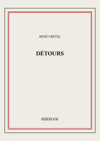 René Crevel — Détours