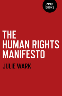 Wark, Julie — The Human Rights Manifesto