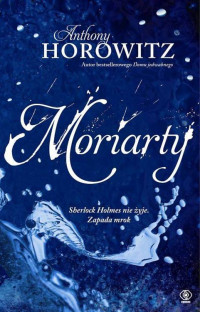 Anthony Horowitz — Moriarty