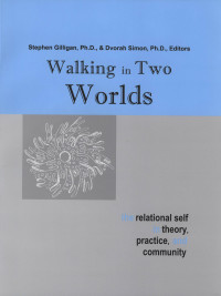 Stephen Gilligan — Walking in Two Worlds (2004)