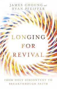 James Choung;Ryan Pfeiffer; & James Choung & Ryan Pfeiffer — Longing for Revival