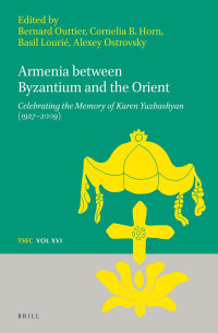author unknown; — Armenia Between Byzantium and the Orient: Celebrating the Memory of Karen Yuzbashian (19272009)