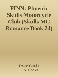 Jessie Cooke & J. S. Cooke — FINN: Phoenix Skulls Motorcycle Club (Skulls MC Romance Book 24)
