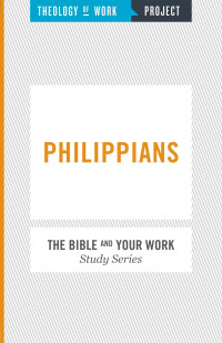 Theology of Work Project Inc — Theology of Work Project: Philippians