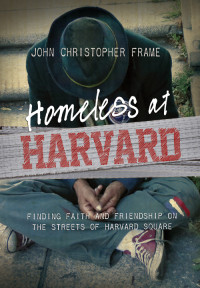 John Christopher Frame; — Homeless at Harvard