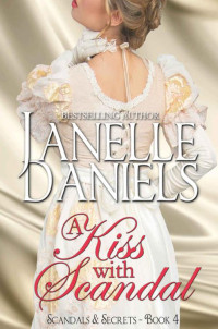 Daniels, Janelle [Daniels, Janelle] — Scandals & Secrets 04 - A Kiss With Scandal (2015)