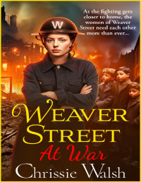 Chrissie Walsh — Weaver Street at War