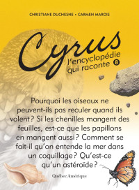Christine Duchesne et Carmen Marois — Cyrus, l’encyclopédie qui raconte, Tome 8