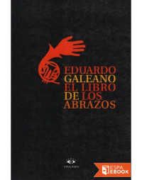 Eduardo Galeano — El libro de los abrazos