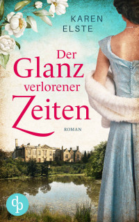 Karen Elste — Der Glanz verlorener Zeiten