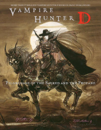 Hideyuki Kikuchi — Vampire Hunter D Volume 6: Pilgrimage of the Sacred and the Profane