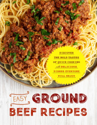 Press, BookSumo — Easy Ground Beef Recipes: Discover the Bold Tastes of Quick Cooking with Delicious Dishes Everyone Will Enjoy