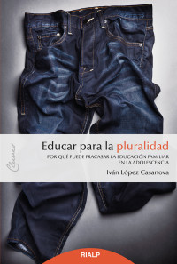 Ivn Lpez Casanova; — Educar para la pluralidad