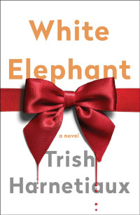 Trish Harnetiaux [Harnetiaux, Trish] — White Elephant