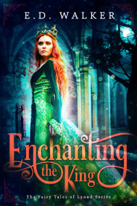 E. D. Walker [Walker, E. D.] — Enchanting the King