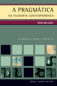 Danilo Marcondes — A pragmática na filosofia contemporânea