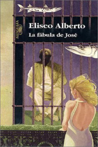 Eliseo Alberto — La fábula de José