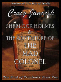 Craig Janacek — Sherlock Holmes & The Adventure of the Mad Colonel (The First of Criminals Book 2)