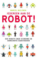 Marcel Bullinga — Iedereen aan de robot!