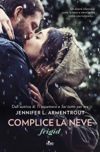 Jennifer L. Armentrout — Complice la neve (Italian Edition)