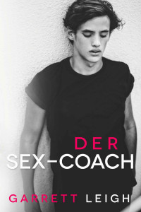 Leigh, Garrett — Der Sex-Coach (German Edition)