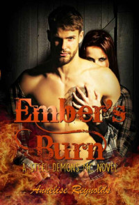 Annelise Reynolds — Ember's Burn: A Steel Demons MC Novel