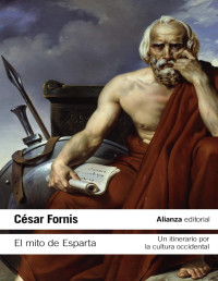 César Fornis Vaquero — El Mito de Esparta. Un Itinerario por la Cultura Occidental