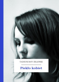 Tadeusz Boy-Żeleński — Piekło kobiet