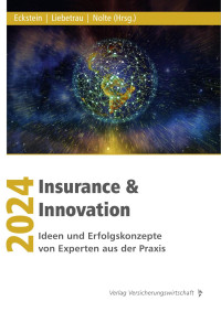 Andreas Eckstein, Axel Liebetrau, Lukas Nolte — Insurance & Innovation 2024