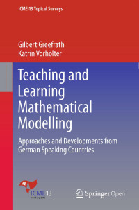 Gilbert Greefrath & Katrin Vorhölter — Teaching and Learning Mathematical Modelling