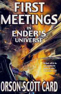 Orson Scott Card — First Meetings in Ender's Universe