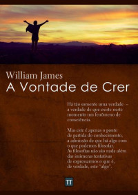William James — A vontade de crer