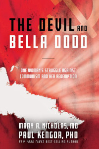 Mary Nicholas & Paul Kengor — The Devil and Bella Dodd. One Woman's Struggle Against Communism and Her Redemption