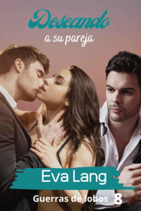Eva Lang — Deseando a su pareja (Spanish Edition)