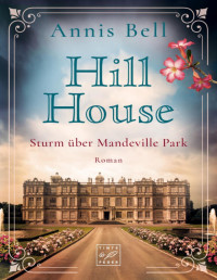 Bell, Annis — Hill House - Sturm über Mandeville Park