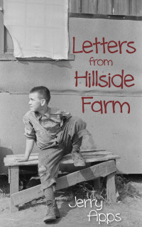 Jerry Apps [Apps, Jerry] — Letters from Hillside Farm