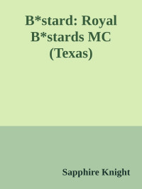 Sapphire Knight — B*stard: Royal B*stards MC (Texas)