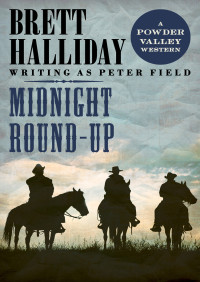 Peter Field, Brett Halliday — Powder Valley 1944 Midnight Round-Up