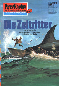 Clark Darlton — [Perry Rhodan 0580] • Die Zeitritter