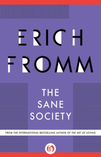 Erich Fromm — The Sane Society