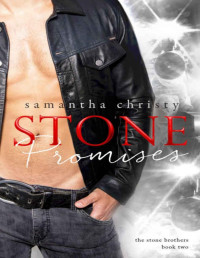 Samantha Christy — Stone Promises (A Stone Brothers Novel)