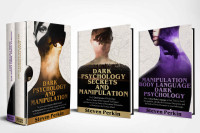 Steven Perkin [Perkin, Steven] — DARK PSYCHOLOGY AND MANIPULATION (2 BOOKS IN 1):: The Never-Revealed Secrets Of Mind Control And Manipulation. How To Read Body Language Fast And Use The Most Effective Secrets Of Dark Psychology.