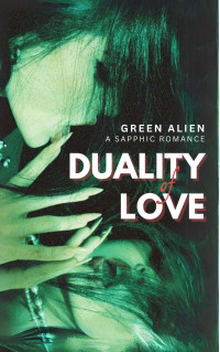 Green Alien — Duality of Love: A Sapphic Romance