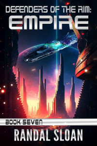 Randal Sloan — Defenders of the Rim: Empire: A Far Future SciFi Thriller