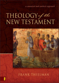 Frank S. Thielman; — Theology of the New Testament