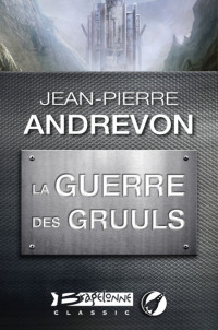 Andrevon Jean-Pierre — La guerre des gruuls